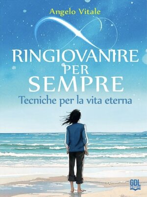 cover image of Ringiovanire per sempre